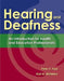 Hearing and Deafness: . by Peter V. Paul, Gail M. Whitelaw
