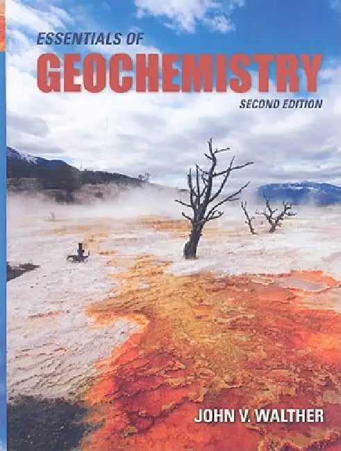 Essentials of Geochemistry: . by John V. Walther