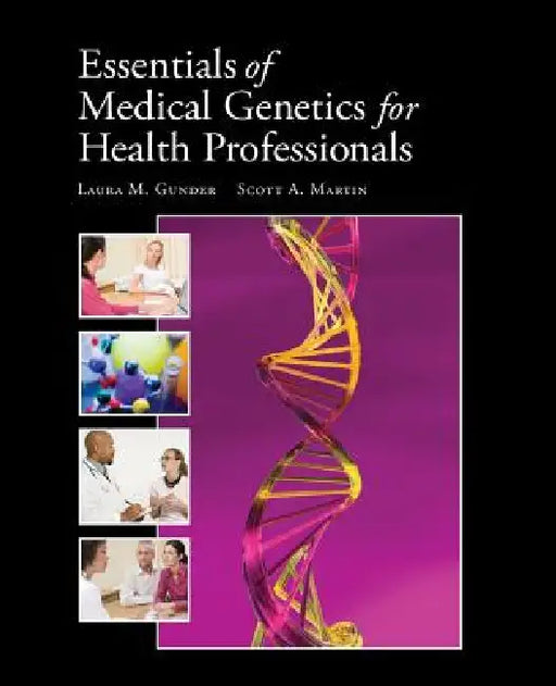 Essentials of Medical Genetics for Health Professionals: . by Laura M. Gunder McClary, Scott A. Martin