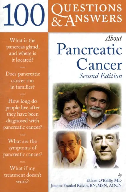 100 Q&as about Pancreatic Cancer 2e by Eileen O'Reilly, Joanne Frankel Kelvin