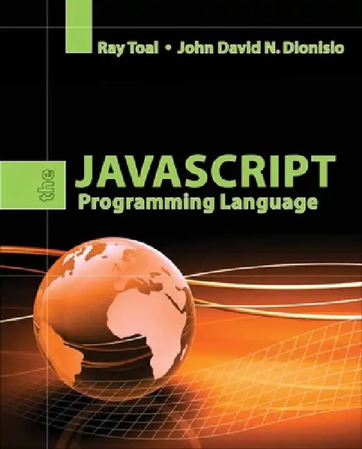 The JavaScript Programming Language: . by Ray Toal, John David Dionisio