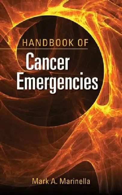 Handbook of Cancer Emergencies by Mark A. Marinella