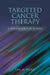Targeted Cancer Therapy: A Handbook for Nurses: A Handbook for Nurses by Gail M. Wilkes