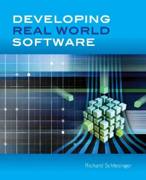 Developing Real World Software: . by Richard Schlesinger