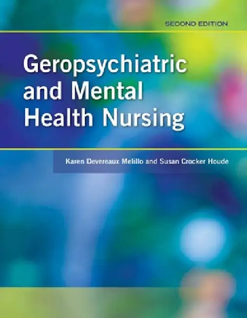 Geropsychiatric and Mental Health Nursing 2e by Karen Devereaux Melillo, Susan Crocker Houde
