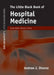 The Little Black Book of Hospital Medicine by Andrew J. Dionne