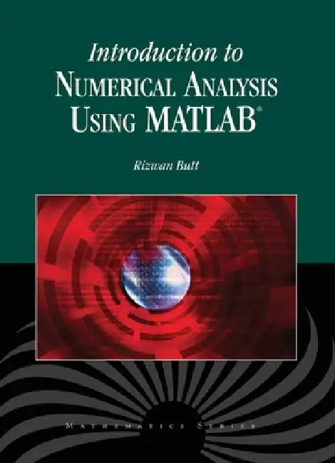 Introduction to Numerical Analysis Using MATLAB: . by Rizwan Butt