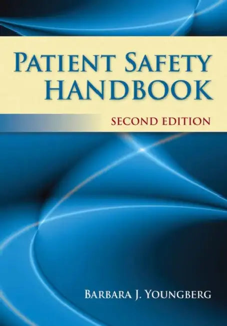 Patient Safety Handbook: . by Barbara J. Youngberg