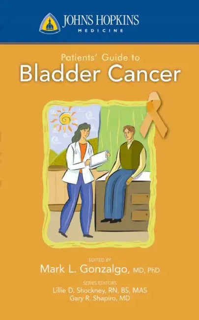 Johns Hopkins Patient Guide to Bladder Cancer by Mark L. Gonzalgo (Editor)