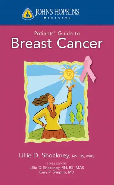 Johns Hopkins Patient Guide to Breast Cancer by Lillie D. Shockney