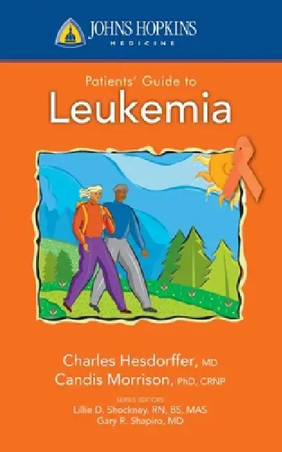 Johns Hopkins Patients' Guide to Leukemia by Candis Morrison, Charles L. Hesdorffer