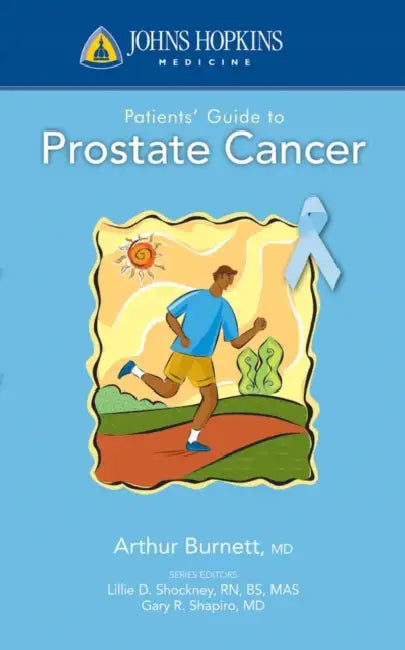 Johns Hopkins Patients' Guide to Prostate Cancer by Arthur L. Burnett