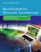 Successful Online Learning: Managing the Online Learning Environment Efficiently and Effectively: . by Theresa A. Middleton Brosche