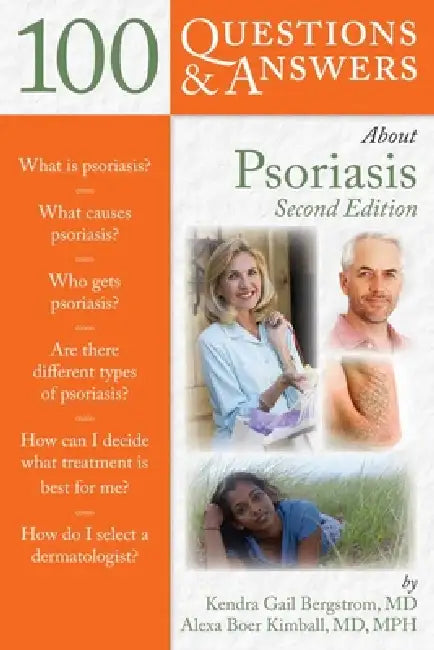 100 Questions & Answers about Psoriasis: . by Kendra Gail Bergstrom, Alexa Boer Kimball