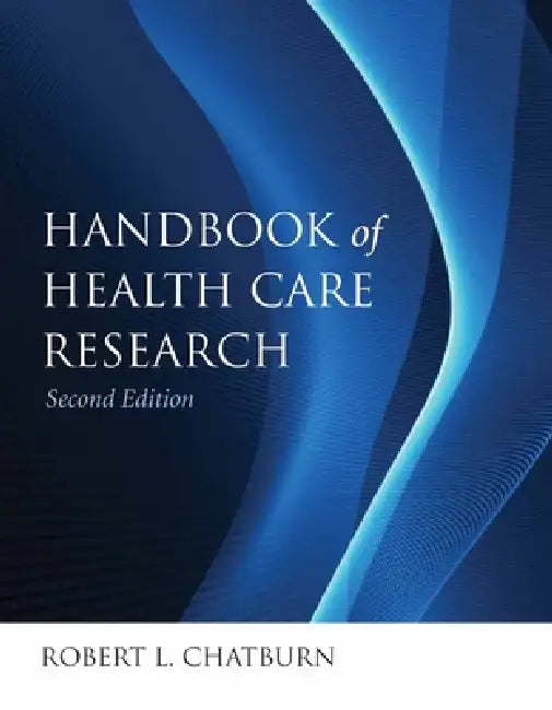 Handbook for Health Care Research: . by Robert L. Chatburn