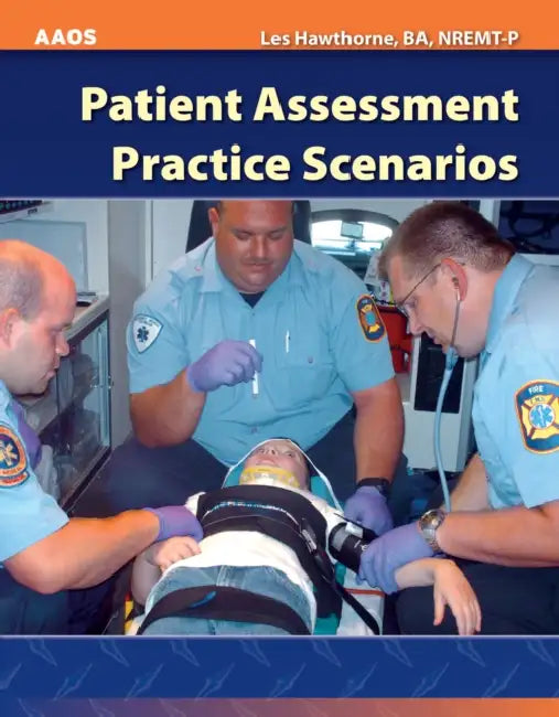 Patient Assessment Practice Scenarios by American Academy of Orthopaedic Surgeons, Les Hawthorne