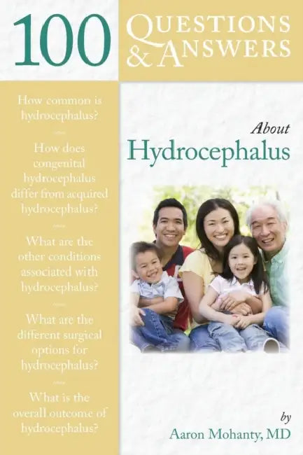 100 Questions & Answers about Hydrocephalus by Aaron Mohanty