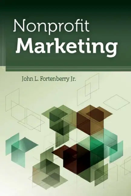 Nonprofit Marketing: . by Jr. Fortenberry John L.