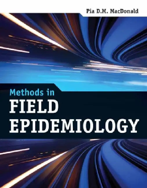 Methods in Field Epidemiology by Pia D. M. MacDonald