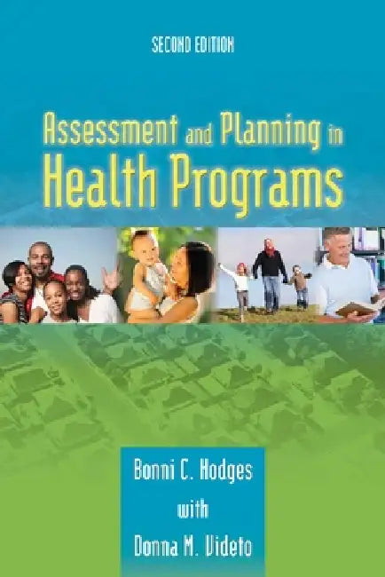 Assessment and Planning in Health Programs: . by Bonni C. Hodges, Donna M. Videto