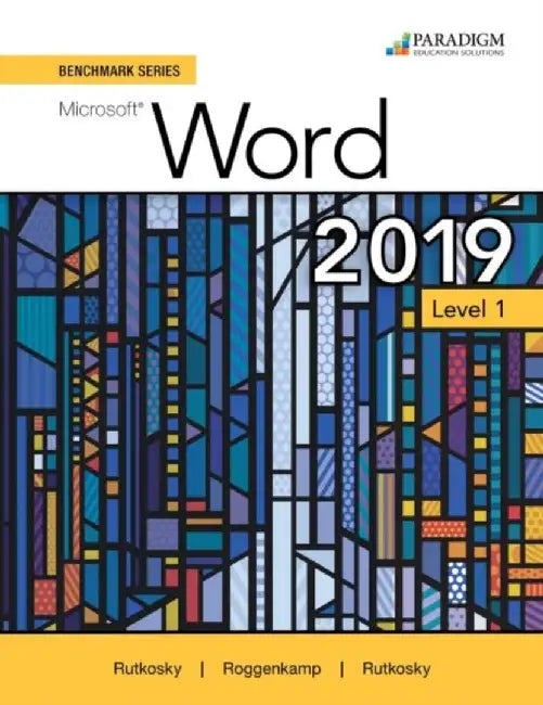 Benchmark Series: Microsoft Word 2019 Level 1 by Nita Rutkosky
