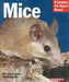 Mice: Everything about History, Care, Nutrition, Handling, and Behavior by Sharon Lynn Vanderlip