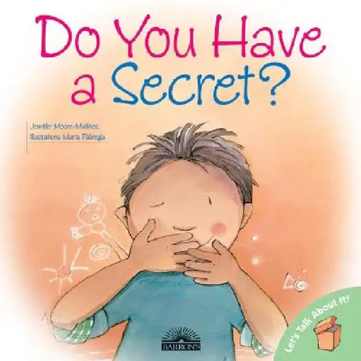 Do You Have a Secret? by Jennifer Moore-Malinos