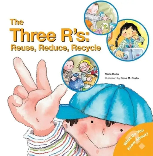 The Three R'S: Reuse, Reduce, Recycle by Roca, Nuria