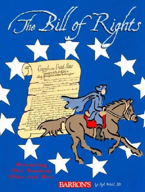 The Bill of Rights: Protecting Our Freedom Then and Now by Syl Sobel