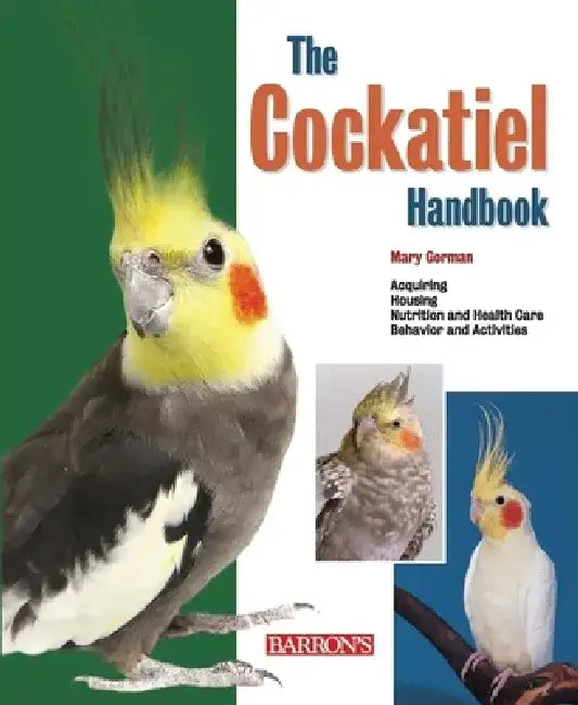 The Cockatiel Handbook by Mary Gorman
