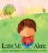 Leave Me Alone: A Tale of What Happens When You Stand Up to a Bully by Kes Gray