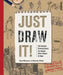 Just Draw It!: The Dynamic Drawing Course for Anyone with a Pencil & Paper by Sam Piyasena