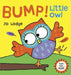 Bump! Little Owl by Jo Lodge