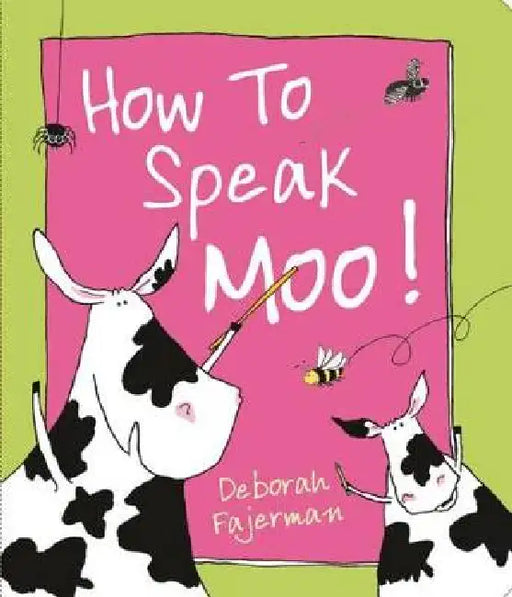 How to Speak Moo! by Deborah Fajerman