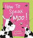 How to Speak Moo! by Deborah Fajerman