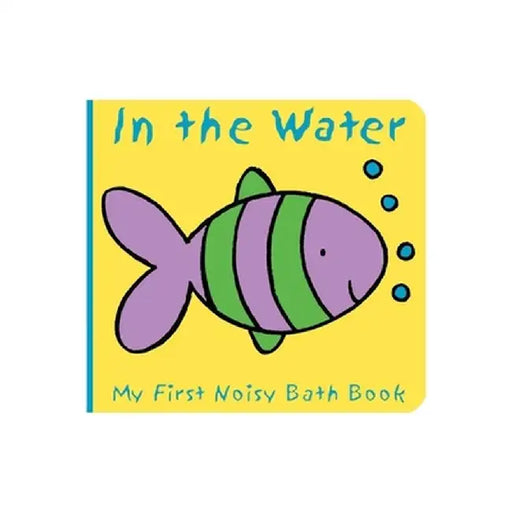 Animals in the Water: My First Noisy Bath Book by Caroline Davis