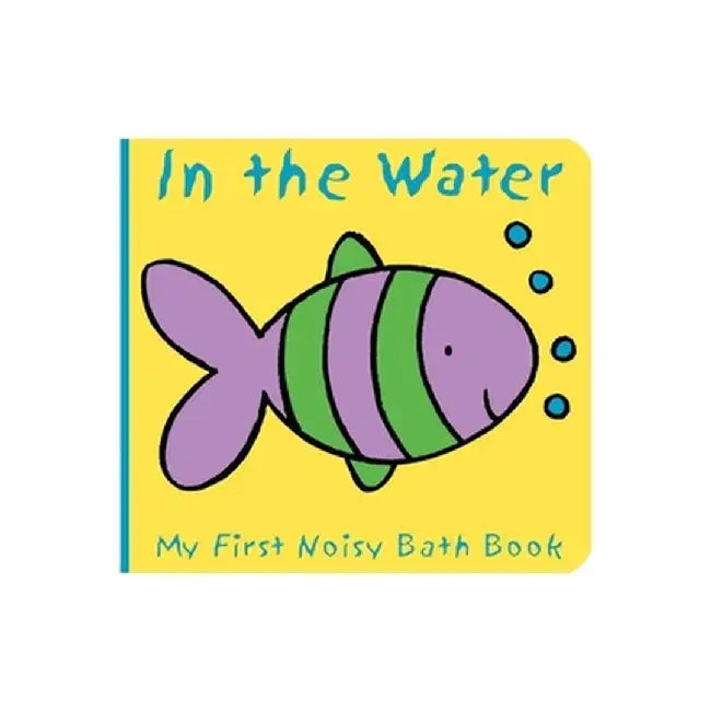 Animals in the Water: My First Noisy Bath Book by Caroline Davis
