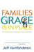 Families Where Grace Is in Place by Jeff Vanvonderen