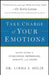 Take Charge of Your Emotions: Seven Steps to Overcoming Depression, Anxiety, and Anger by Linda J. Solie