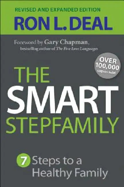 The Smart Stepfamily: 7 Steps to a Healthy Family by Ron L. Deal