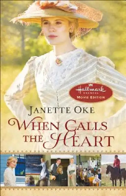 When Calls the Heart by Janette Oke