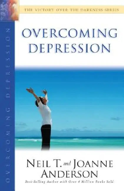 Overcoming Depression by Neil T. Anderson