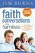 Faith Conversations for Families by Jim Burns