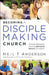 Becoming a Disciple-Making Church: A Proven Method for Growing Spiritually Mature Christians by Neil T. Anderson