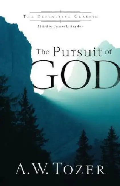 The Pursuit of God by A. W. Tozer