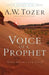 Voice of a Prophet: Who Speaks for God? by A. W. Tozer