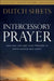Intercessory Prayer Study Guide: How God Can Use Your Prayers to Move Heaven and Earth by Dutch Sheets
