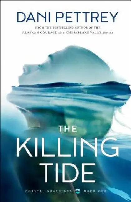 The Killing Tide by Dani Pettrey