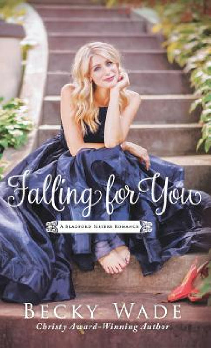 Falling for You by Becky Wade