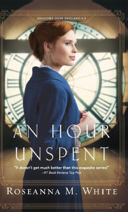 An Hour Unspent by Roseanna M. White
